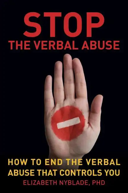 Stop The Verbal Abuse: How To End the Verbal Abuse That Controls You - Paperback