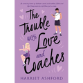 The Trouble with Love and Coaches - Paperback