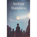 Seeking Happiness - Paperback