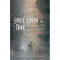 Once Upon a Time in Facilities Management: Tales from an Organizational Netherworld - Hardcover