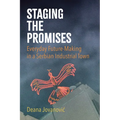 Staging the Promises: Everyday Future-Making in a Serbian Industrial Town - Paperback