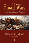 Small Wars: Their Principles and Practice - Paperback