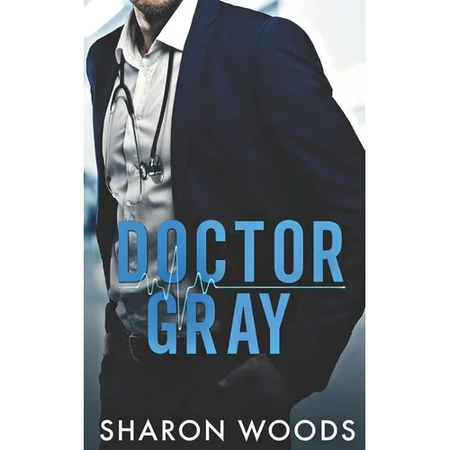 Doctor Gray: A Brothers Best Friend Romance - Paperback