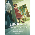 Cora and the Terrible Twister: A Tri-State Tornado Survival Story - Hardcover