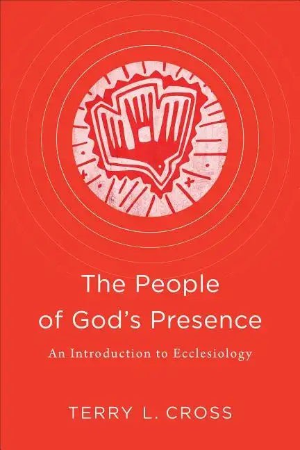 The People of God's Presence: An Introduction to Ecclesiology - Paperback