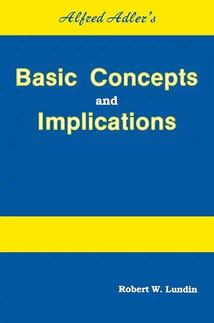Alfred Adler's Basic Concepts And Implications - Paperback