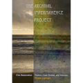 The Archival Impermanence Project: Film Restoration Poetics, Case Studies, and Histories - Hardcover