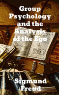 Group Psychology and The Analysis of The Ego - Hardcover