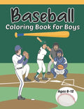 Baseball Coloring Book for Boys Ages 8-12: Fun Baseball Coloring Pages for Young Baseball Fans - Paperback