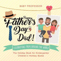 Happy Father's Day, Dad! Celebrations from around the World - The Holiday Book for Kindergarten Children's Holiday Books - Paperback