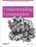 Understanding Computation: From Simple Machines to Impossible Programs - Paperback