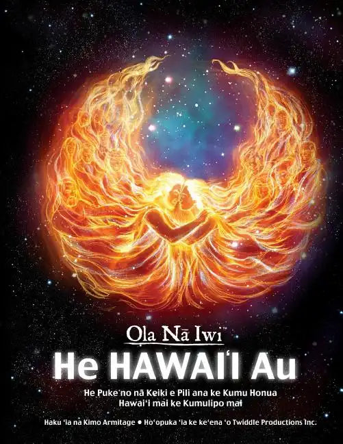 Ola Na Iwi: He Hawaii Au (Hawaiian version): He Puke no na Keiki e Pili ana ke Kumu Honua Hawai'i mai ke Kumulipo mai - Paperback