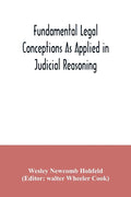 Fundamental legal conceptions as applied in judicial reasoning: and other legal essays - Paperback