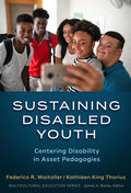 Sustaining Disabled Youth: Centering Disability in Asset Pedagogies - Paperback