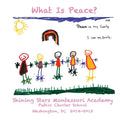 What Is Peace?: Images and Words of Peace by the students of Shining Stars Montessori Academy Public Charter School, Washington, DC - Paperback