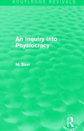 An Inquiry Into Physiocracy (Routledge Revivals) - Paperback