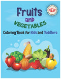 Fruits and Vegetables Coloring Book for Kids & Toddlers: Perfect Preschool Fruits And Vegetables Coloring Book-My First Book Of Coloring Fruits Like A - Paperback