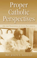 Proper Catholic Perspectives: On the Teachings of Luisa Piccarreta - Paperback