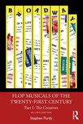 Flop Musicals of the Twenty-First Century: Part I: The Creatives - Paperback