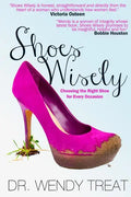 Shoes Wisely: Choosing The Right Shoe For Every Occasion - Paperback