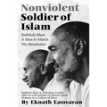 Nonviolent Soldier of Islam: Badshah Khan: A Man to Match His Mountains - Paperback