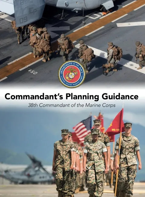 Commandant's Planning Guidance: 38th Commandant of the Marine Corps - Hardcover