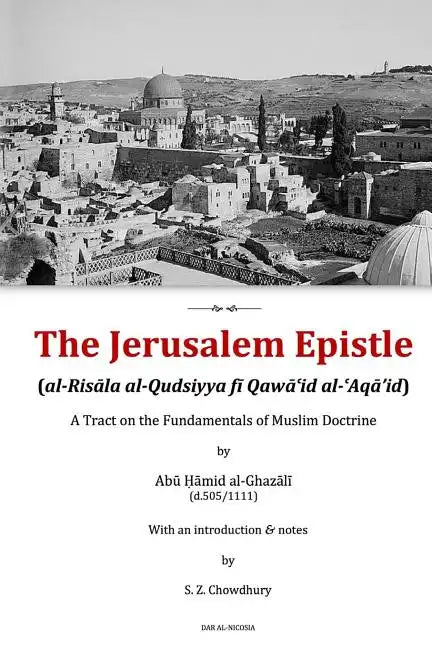 The Jerusalem Epistle: A Tract on the Fundamentals of Muslim Doctrine - Paperback