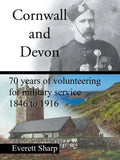 Cornwall and Devon: 70 Years of Volunteering for Military Service 1846 to 1916 - Paperback