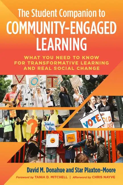 The Student Companion to Community-Engaged Learning: What You Need to Know for Transformative Learning and Real Social Change - Paperback