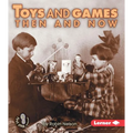 Toys and Games Then and Now - Paperback