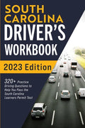 South Carolina Driver's Workbook: 320+ Practice Driving Questions to Help You Pass the South Carolina Learner's Permit Test - Paperback