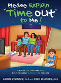 Please Explain Time Out to Me: A Story for Children and Do-it-Yourself Manual for Parents - Paperback