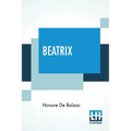 Beatrix: Translated By Katharine Prescott Wormeley - Paperback