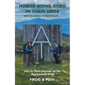 Hobos Going Sobo in Their Oboz and We Never Looked Back ...: Our In-Tents Journey on the Appalachian Trail - Paperback