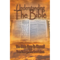Understanding The Bible: The Bible How-To Manual AND The Things We Don't See - Paperback