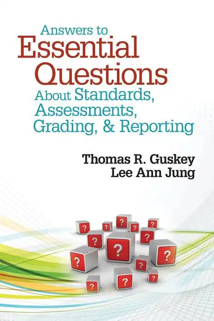 Answers to Essential Questions about Standards, Assessments, Grading, & Reporting - Paperback