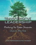 Transformative Leadership: Mastering the Hidden Dimension - Paperback