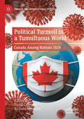 Political Turmoil in a Tumultuous World: Canada Among Nations 2020 - Paperback