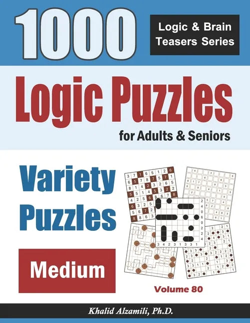 Logic Puzzles For Adults & Seniors: 1000 Medium Variety Puzzles - Paperback
