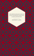 The Red Romance Book: Tales Of Knights, Dragons & High Adventure - Hardcover