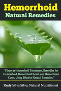 Hemorrhoid Natural Remedies: "Discover hemorrhoid Treatments, Remedies for Hemorrhoids, Hemorrhoid Relief, and Hemorrhoid cures, Using Effective Na - Paperback