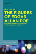 The Figures of Edgar Allan Poe: Authorship, Antebellum Literature, and Transatlantic Rhetoric - Paperback