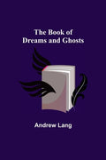 The Book of Dreams and Ghosts - Paperback
