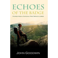 Echoes of the Badge: Stories from a National Park Service Career - Paperback