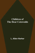Children of the Dear Cotswolds - Paperback