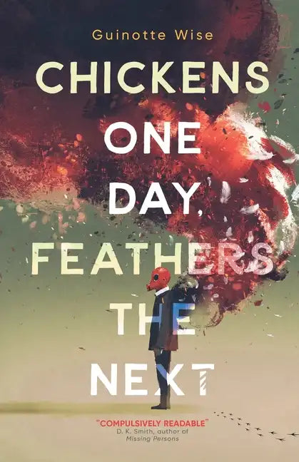 Chickens One Day, Feathers the Next - Paperback