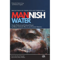 Mannish Water: An Anthology of Social, Political and Cultural Essays by Black, Scholarly Men in 21st-Century America-Reflections on t - Paperback