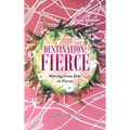 Destination: Fierce: Moving from Fear to Fierce - Hardcover