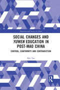 Social Changes and Yuwen Education in Post-Mao China: Control, Conformity and Contradiction - Paperback