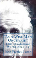 "As A Wise Man Once Said": 1001 Quotations Worth Reading - Paperback